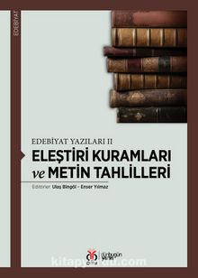 Eleştiri Kuramları ve Metin Tahlilleri / Edebiyat Yazıları 2 - Dr. Ulaş Bingöl