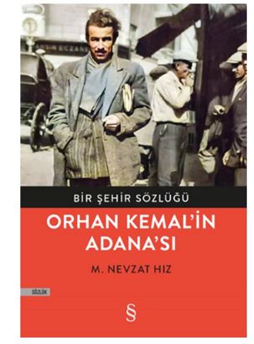 Orhan Kemal'in Adana'sı / Bir Şehrin Sözlüğü