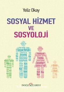Sosyal Hizmet ve Sosyoloji - Yeliz Okay