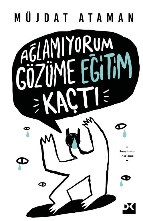 Ağlamıyorum Gözüme Eğitim Kaçtı (İmzalı)