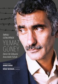 İmralı Günlerinde Yılmaz Güney & Deniz ile Gökyüzü Arasındaki Tutsak (Küçük boy)