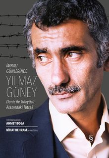 İmralı Günlerinde Yılmaz Güney & Deniz ile Gökyüzü Arasındaki Tutsak (Küçük boy)