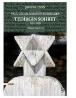 Paul Celan & Martin Heidegger - Tedirgin Sohbet