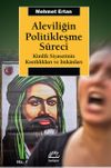 Aleviliğin Politikleşme S&uuml;reci & Kimlik Siyasetinin Kısıtlılıkları ve İmkanları