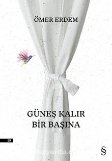 Güneş Kalır Bir Başına - Ömer Erdem