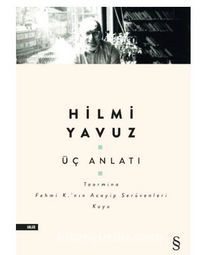 Üç Anlatı - Hilmi Yavuz