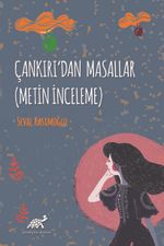 Çankırı'dan Masallar (Metin İnceleme)