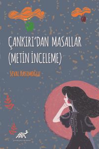 Çankırı’dan Masallar (Metin İnceleme)