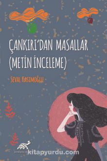 Çankırı’dan Masallar (Metin İnceleme) - Seval Kasımoğlu
