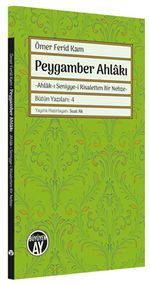 Peygamber Ahlakı & Ahlak-ı Seniyye-i Risaletten Bir Nebze