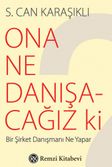 Ona Ne Danışacağız ki? & Bir Şirket Danışmanı Ne Yapar