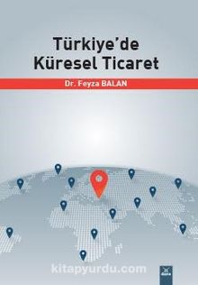 Türkiye’de Küresel Ticaret - Dr. Feyza Balan
