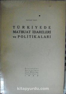 Türkiyede Matbuat İdareleri ve Politikaları (2-F-41)
