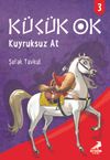 K&uuml;&ccedil;&uuml;k Ok 3 / Kuyruksuz At