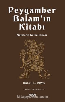 Peygamber Balam’ın Kitabı & Mayaların Kutsal Kitabı - Ralph L. Roys