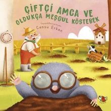 Çiftçi Amca ve Oldukça Meşgul Köstebek