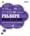Felsefe Nasıl &Ccedil;alışır (Ciltli) / DK Nasıl &Ccedil;alışır Serisi