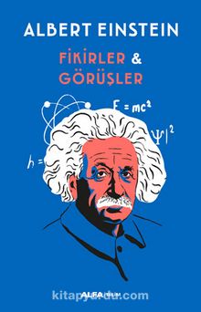 Fikirler ve Görüşler - Albert Einstein