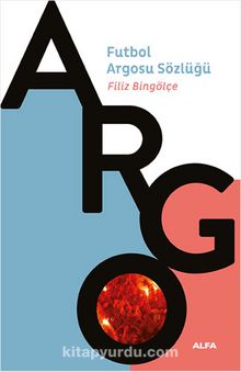 Futbol Argosu Sözlüğü - Filiz Bingölçe
