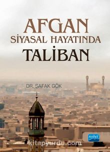 Afgan Siyasal Hayatında Taliban - Dr. Şafak Gök