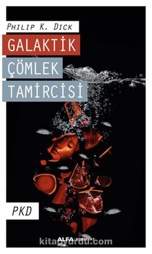 Galaktik Çömlek Tamircisi - Philip K. Dick