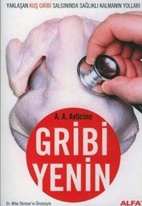 Gribi Yenin - Yaklaşan Kuş Gribi Salgınında Sağlıklı Kalmanın Yolları