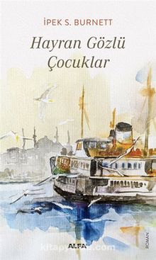 Hayran Gözlü Çocuklar - İpek S. Burnett