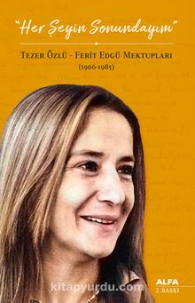 Her Şeyin Sonundayım - Tezer Özlü