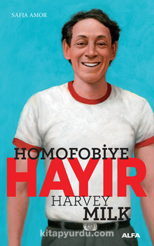 Homofobiye Hayır - Harvey Milk - Safia  Amor
