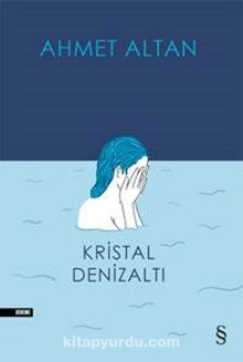 Kristal Denizaltı - Ahmet Altan