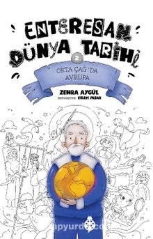 Enteresan Dünya Tarihi 2 / Orta Çağ’da Avrupa - Bilinmeyen Yazar