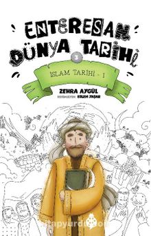 Enteresan Dünya Tarihi 3 / İslam Tarihi 1 - Bilinmeyen Yazar