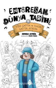 Enteresan Dünya Tarihi 5 / Yeni Çağ’da ve Yakın Çağ’da Avrupa - Bilinmeyen Yazar