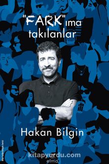 Farkıma Takılanlar - Hakan Bilgin