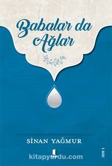 Babalar da Ağlar - Sinan Yağmur