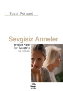 Sevgisiz Anneler - Susan Forward