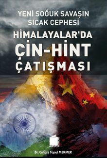 Yeni Soğuk Savaşın Sıcak Cephesi Himalayalar’da Çin-Hint Çatışması