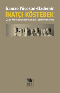 İnatçı Köstebek & Çağrı Merkezlerinde Gençlik, Sınıf ve Direniş