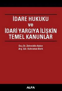 İdare Hukuku ve İdari Yargıya İlişkin Temel Kanunlar