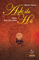 Aşk ile Hu & Rabia, İlahi Aşkın Nefesi