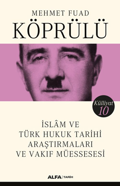 İslam ve Türk Hukuk Tarihi Araştırmaları ve Vakıf Müessesesi