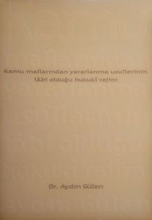 Kamu Mallarından Yararlanma Usullerinin Tabi Olduğu Hukuki Rejim