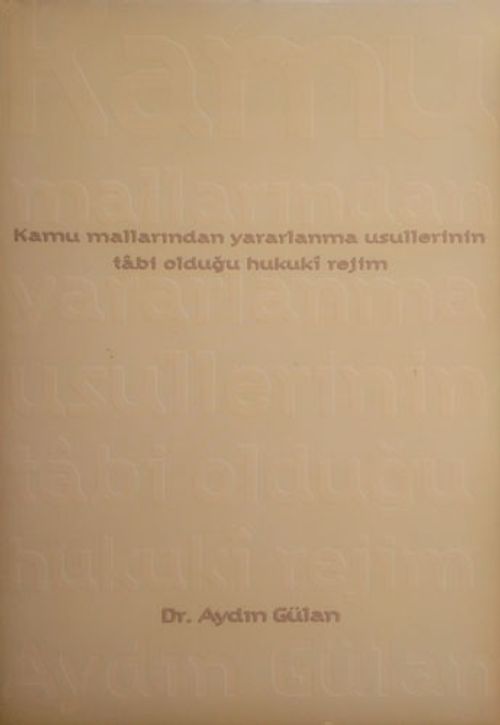 Kamu Mallarından Yararlanma Usullerinin Tabi Olduğu Hukuki Rejim