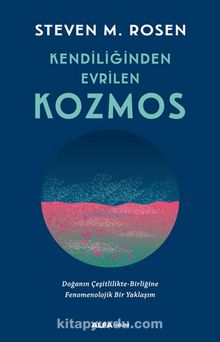 Kendiliğinden Evrilen Kozmos - Steven M. Rosen
