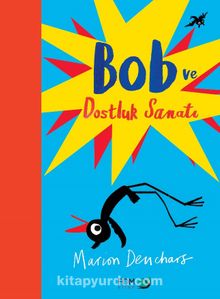 Bob ve Dostluk Sanatı - Marion Deuchars