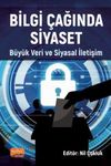 Bilgi &Ccedil;ağında Siyaset & B&uuml;y&uuml;k Veri ve Siyasal İletişim