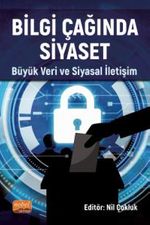 Bilgi Çağında Siyaset & Büyük Veri ve Siyasal İletişim