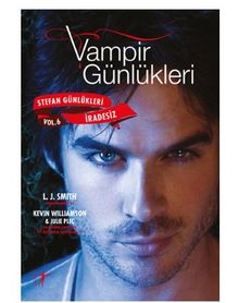 Vampir Günlükleri - Stefan Günlükleri Vol. 6 İradesiz