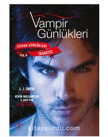 Vampir Günlükleri - Stefan Günlükleri Vol. 6 İradesiz - J.L. Smith