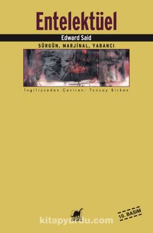 Entelektüel: Sürgün Marjinal Yabancı - Edward W. Said